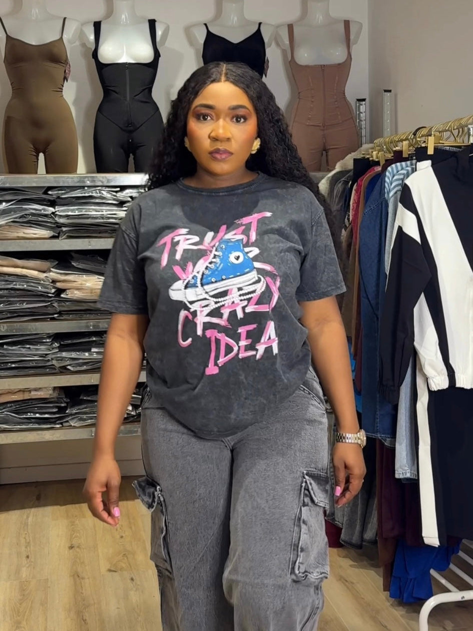 Trust your crazy idea T-shirt top